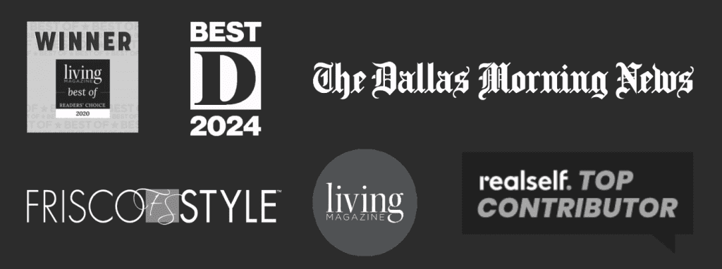 Living Magazine Best of Readers Choice 2022, Best Doctor 2024, The Dallas Morning News, Frisco Style Magazine, Living Magazine, and RealSelf Top Contributor