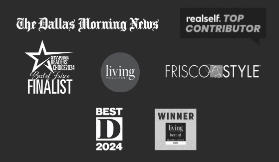 Living Magazine Best of Readers Choice 2022, Best Doctor 2024, The Dallas Morning News, Frisco Style Magazine, Living Magazine, and RealSelf Top Contributor, Star Local Media Readers' Choice 2024 - Best of Frisco Finalist.